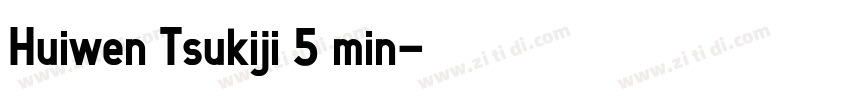 Huiwen Tsukiji 5 min字体转换